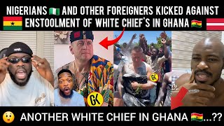 Nigerians 🇳🇬 And Other Foreigners Kicked Against The Enstoolment Of White Chief's In Ghana 🇬🇭 