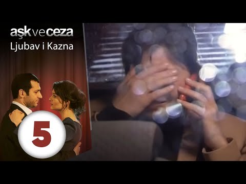 Ljubav i Kazna - Epizoda 5 (Aşk ve Ceza 5. Bölüm)