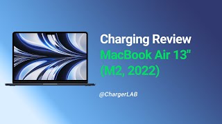 Charging Review of Apple MacBook Air 2022 With M2 Chip