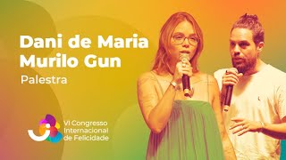 Dani de Maria e Murilo Gun - VI Congresso Internacional de Felicidade