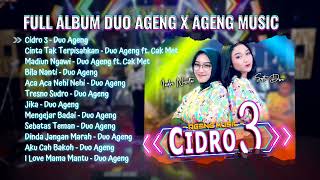 CIDRO 3 - CINTA TAK TERPISAHKAN | DUO AGENG FT. AGENG MUSIC FULL ALBUM VOL 1 TANPA IKLAN HQ AUDIO