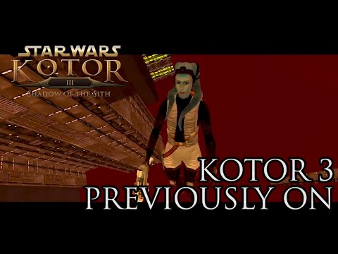 Star Wars KOTOR 3 Series - PREVIOUSLY ON! See how we get to the conflict between Revan & Meetra