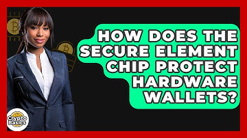 How Does The Secure Element Chip Protect Hardware Wallets? - CryptoBasics360.com