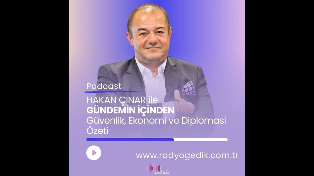 GÜNDEMİN İÇİNDEN-Güvenlik  Ekonomi ve Diplomasi Özeti