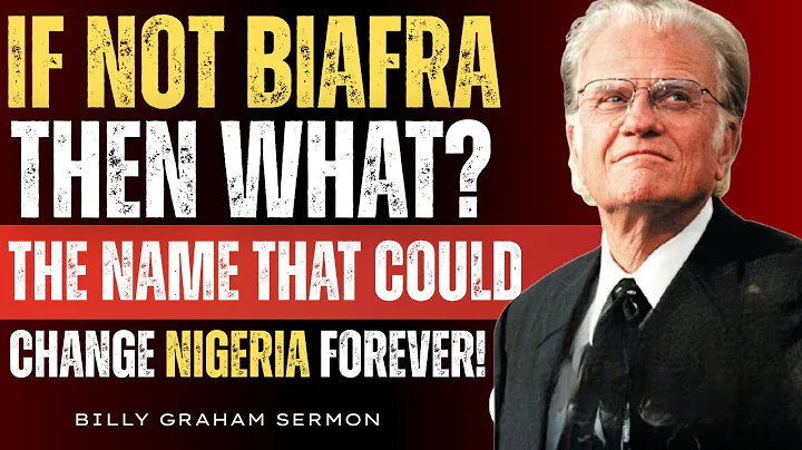 If Not Biafra, Then What? The Name That Could Redefine Nigeria’s Future Forever |Billy Graham Sermon