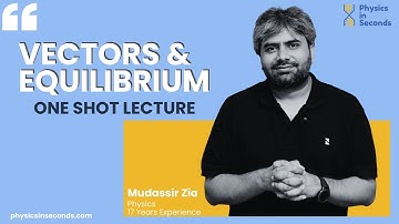MDCAT & ECAT | Vectors and Equilibrium | One Shot Lecture