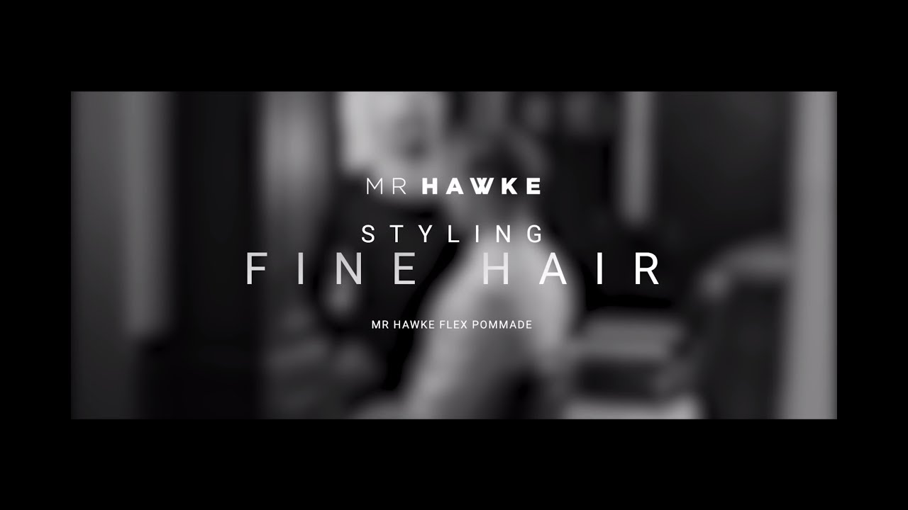 Mr Hawke - Flex Pomade - How To Style Fine Hair