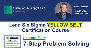 Lean Six Sigma Yellow Belt Lesson #11: Seven-Step Problem Solving — Find Root Causes Fast