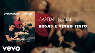 Watch Capital Inicial Rosas E Vinho Tinto video