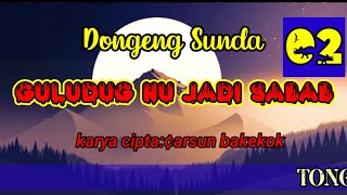 Dongeng Sunda Guludug Nujadi Sabab Part- 02