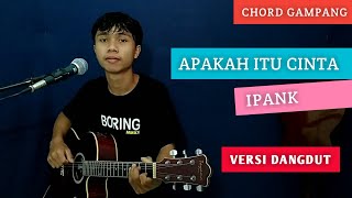 ( KUNCI GITAR & LIRIK ) APAKAH ITU CINTA - IPANK | Chord Gampang