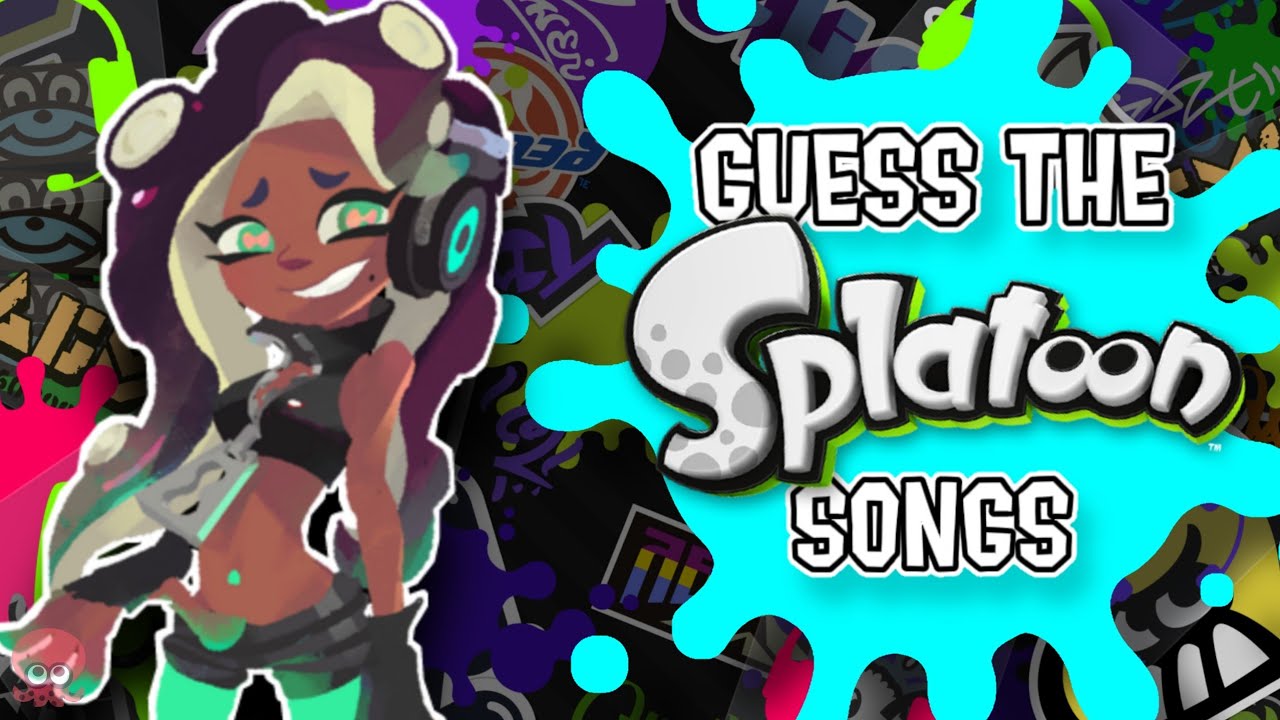 GUESS THE SPLATOON SONGS Splatoon music game 2022 edition YouTube