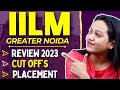 Iilm greater noida review 2023  placement  exam cutoffs  roi  package insights 