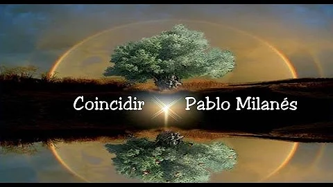 Pablo Milanés - Coincidir - 🎶