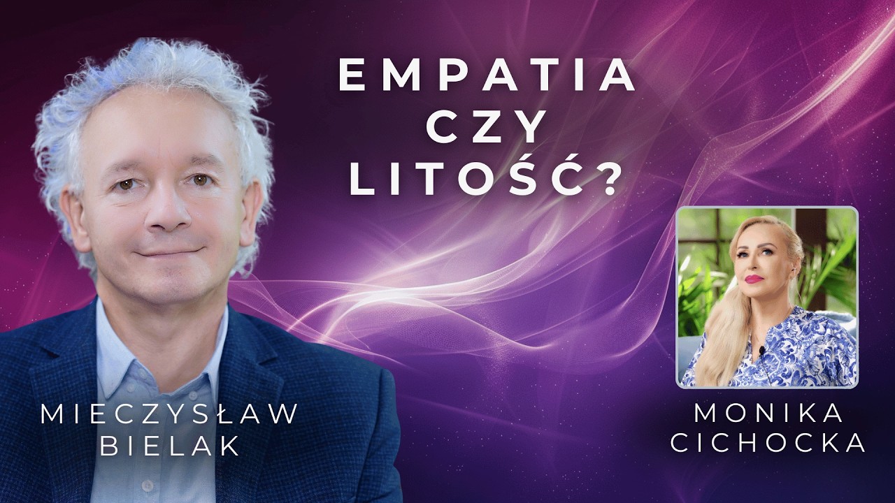 Empatia czy Litość? Jak Nie Tracić Energii i Przestać Zasilać Egregory | Mieczysław Bielak