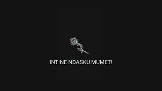 Story WA | Intine Ndasku Mumet
