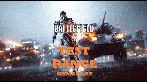 Battlefield 4 Test Range