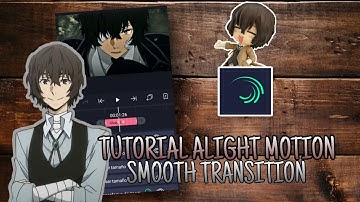 Tutorial Alight Motion - Smooth Transition AMV + Manual shake en español