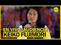 🔴Caso Keiko Fujimori: Audiencia de control de acusación en el proceso