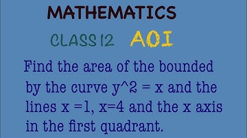 Find the area bounded by the curve y^2 = x , lines x =1 , x =4 and the x axis in the first quadrant.