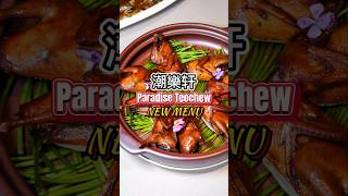 Paradise Teochew has a refreshed menu, added over 30 new dishes, worth trying