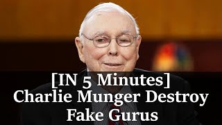 [In 5 Minutes] Charlie Munger Destroy Fake Gurus