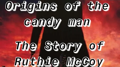 Origins Of The Candy Man: The Story Of Ruthie Mccoy