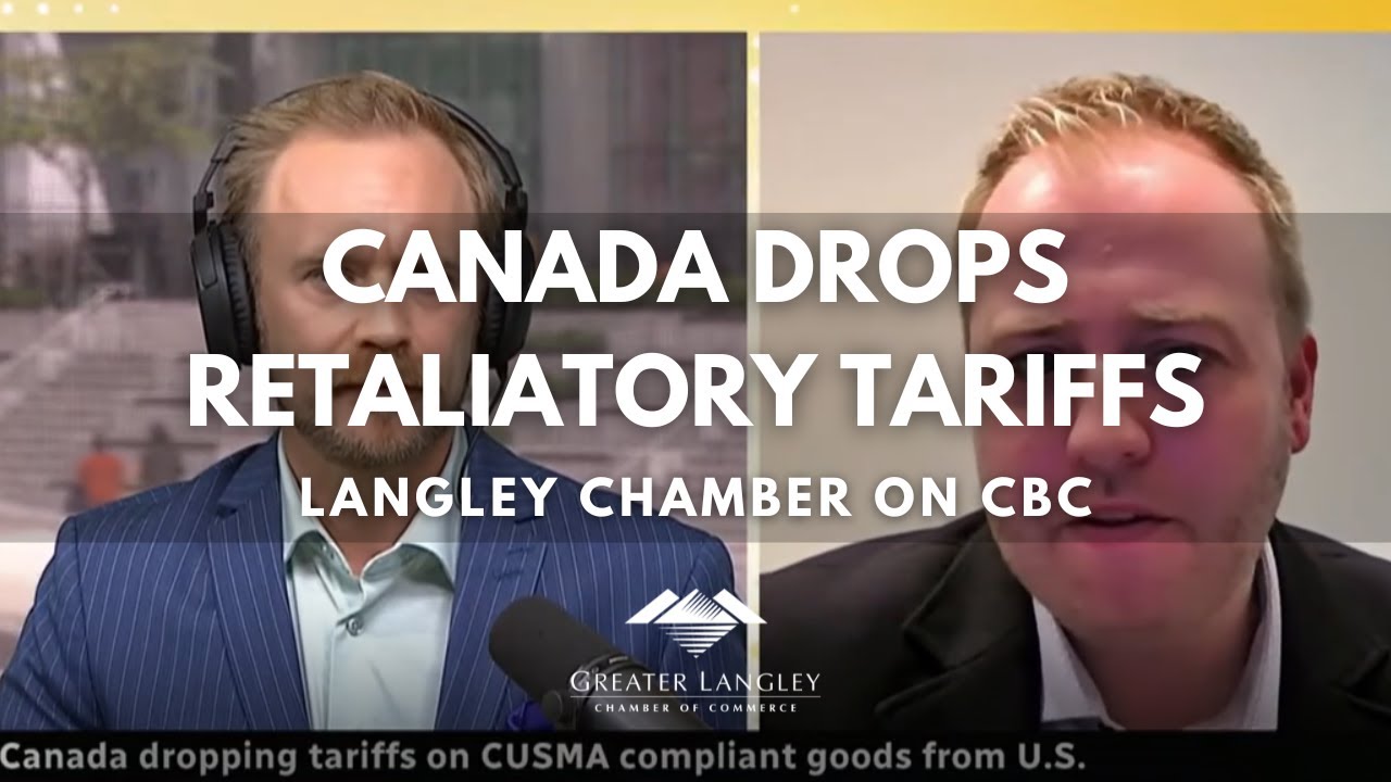 Canada Drops Retaliatory Tariffs - Greater Langley Chamber of Commerce on CBC