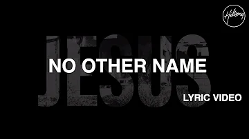 No Other Name [Official Lyric Video] - Hillsong Worship