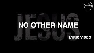 No Other Name [Official Lyric Video] - Hillsong Worship chords