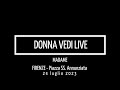 DONNA VEDI - MADAME LIVE @Firenze - Piazza SS. Annunziata - 24 luglio 2023