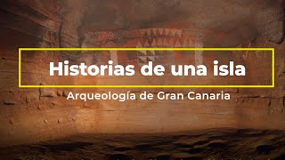 Teaser. Historias de una isla. Arqueología de Gran Canaria