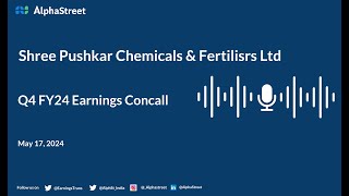Shree Pushkar Chemicals & Fertilisrs Ltd Q4 FY2023-24 Earnings Conference Call