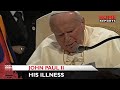 The illness of John Paul II