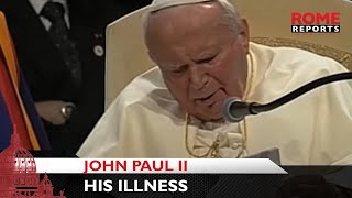 The illness of John Paul II