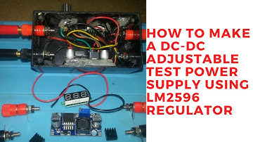 How to make a DC DC Adjustable Test Power Supply using LM2596 Regulator