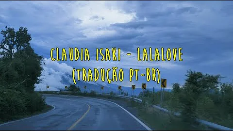 Claudia Isaki - Lalalove (Tradução Pt-Br)