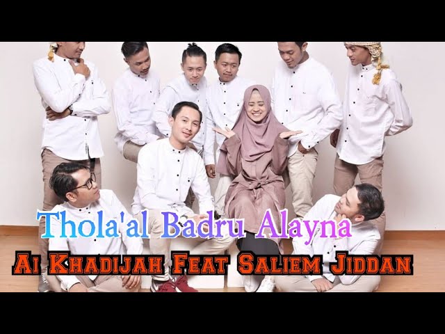 ※Thola'al Badru Alayna || Ai khodijah feat  Saliem Jiddan class=