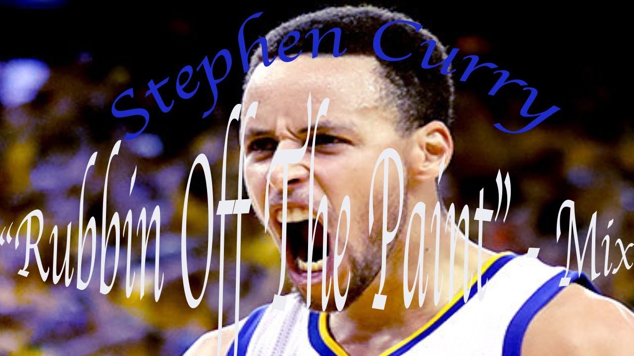 Stephen Curry Mix "Rubbin Off The Paint" (Clean) YouTube