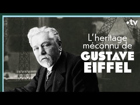 Gustave Eiffel, l'héritage méconnu - #CulturePrime