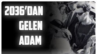 2036'DAN GELDİĞİNİ İDDİA EDEN ADAM... Resimi