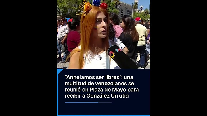 "ANHELAMOS SER LIBRES" I Miles de venezolanos recibieron a González Urrutia en la Plaza de Mayo
