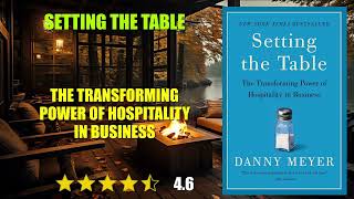 Setting the Table: The Transforming Power of Hospitality in Business - Book Summary