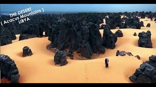 THE DESERT ( Acacus Mountains ) LIBYA