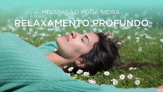 Meditação Yoga Nidra |  RELAXAMENTO PROFUNDO