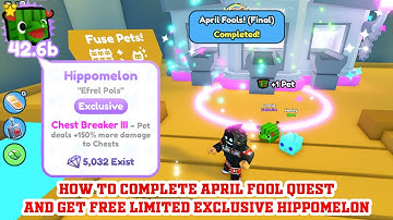 How to Complete April Fool Quest and get Free Limited Exclusive Hippomelon on Pet Simulator X! PSX