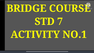STD 7 Bridge course Activity 1