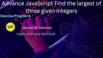 Lecture No 44 JavaScript Find the largest of three given integers urdu/hindi #javascript #exercise