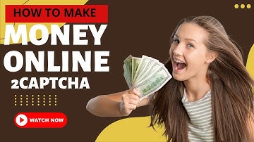 2captcha থেকে  Money Income | Make Money Online | 2captcha Bangla Tutorial | 2captcha