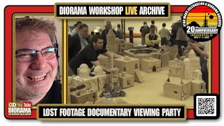 DIORAMA BUILDERS 20 YEARS - 05-06-22 - THE LOST FOOTAGE VIEWING PARTY